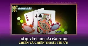 Bi Quyet Choi Bai Cao Thuc Chien Va Chien Thuat Toi Uu Img