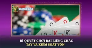 Bi Quyet Choi Bai Lieng Chac Tay Va Kiem Soat Von Img