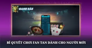 Bi Quyet Choi Fan Tan Danh Cho Nguoi Moi Img