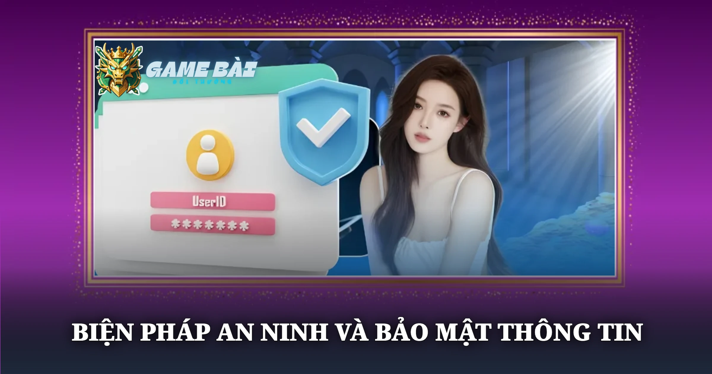 Chính Sách Bảo Mật Tại Game Bài Đổi Thưởng 2 Biện Pháp An Ninh Và Bảo Mật Thông Tin