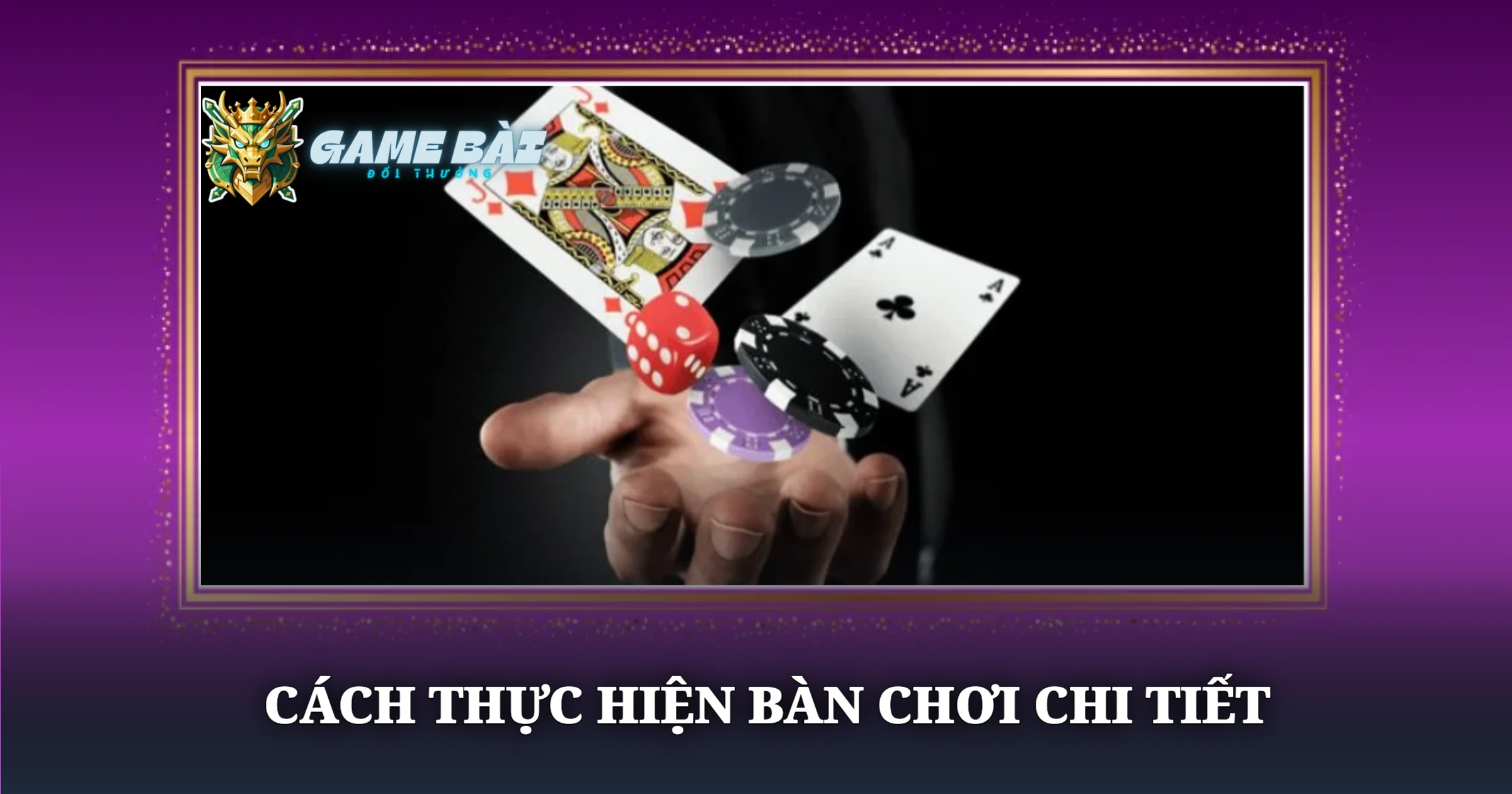 Hướng Dẫn Chơi Game Bài Tối Ưu Cho Tân Thủ 2 Cách Thực Hiện Bàn Chơi Chi Tiết