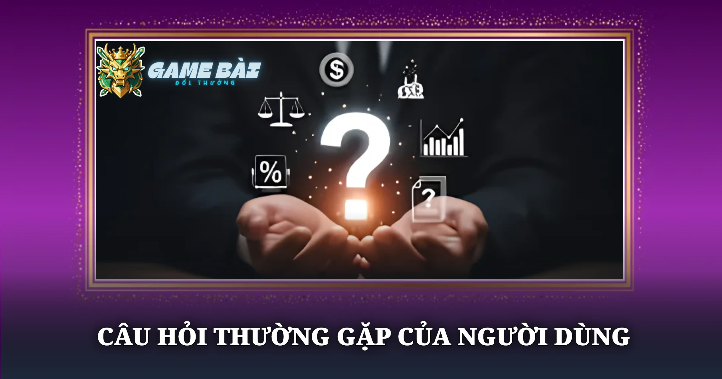 Phương Thức Liên Hệ Trang Game Bài Đổi Thưởng 4 Câu Hỏi Thường Gặp Của Người Dùng