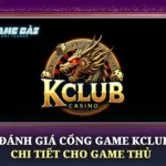 Đánh Giá Cổng Game Kclub Chi Tiết Cho Game Thủ 6 Danh Gia Cong Game Kclub Chi Tiet Cho Game Thu Img