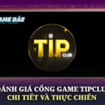Đánh Giá Cổng Game Tipclub Chi Tiết Và Thực Chiến 6 Danh Gia Cong Game Tipclub Chi Tiet Va Thuc Chien Img