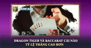 Dragon Tiger Va Baccarat Cai Nao Ty Le Thang Cao Hon Img