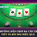 Hướng Dẫn Chơi Ba Cây Chi Tiết Và Bắt Bài Hiệu Quả 6 Huong Dan Choi Ba Cay Chi Tiet Va Bat Bai Hieu Qua Img