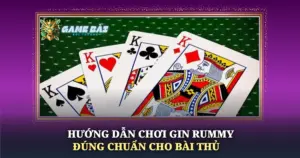 Huong Dan Choi Gin Rummy Dung Chuan Cho Bai Thu Img