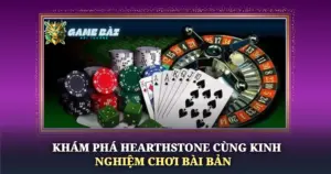 Kham Pha Hearthstone Cung Kinh Nghiem Choi Bai Ban Img