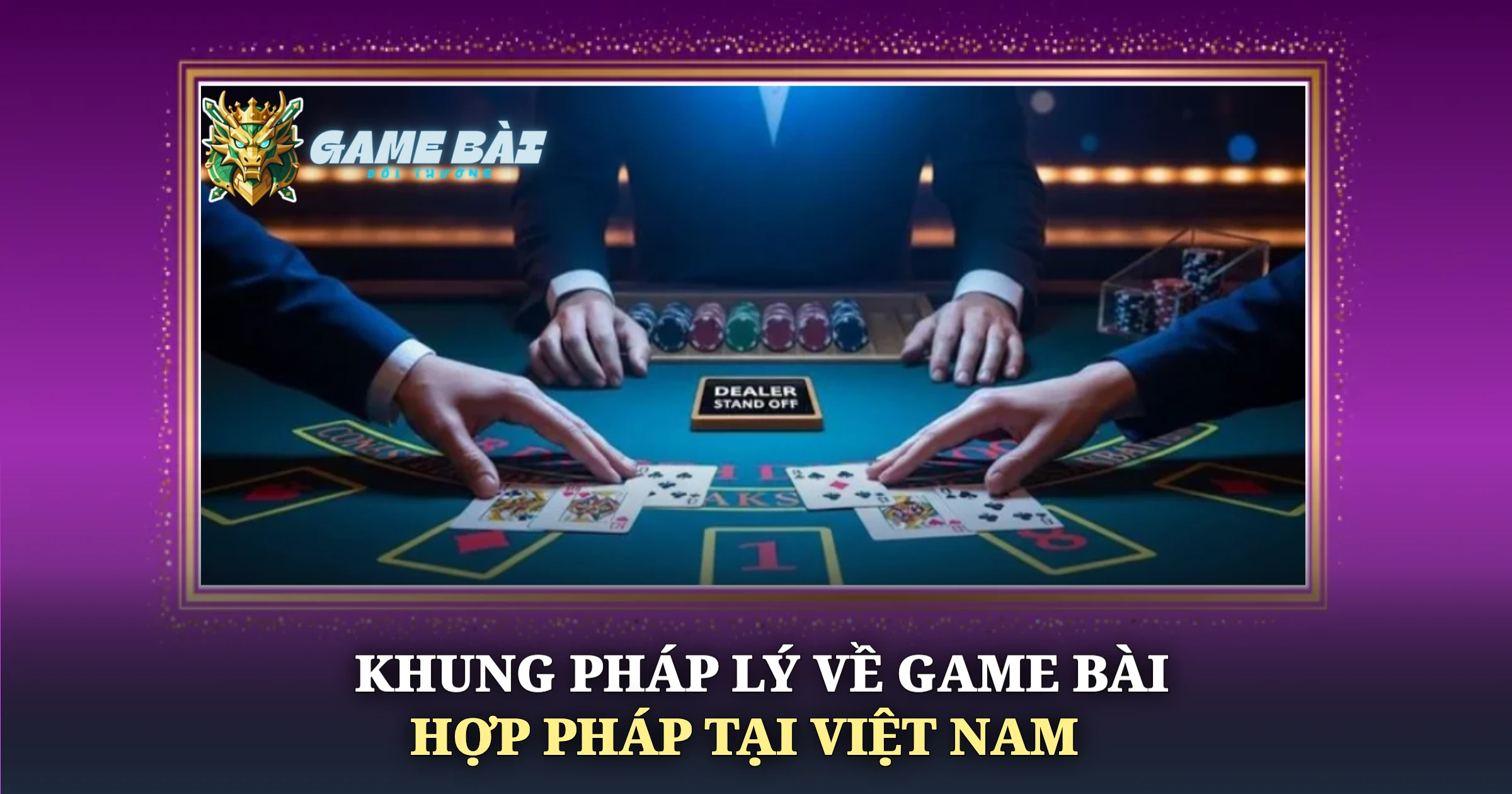 Khung Pháp Lý Về Game Bài Hợp Pháp Tại Việt Nam