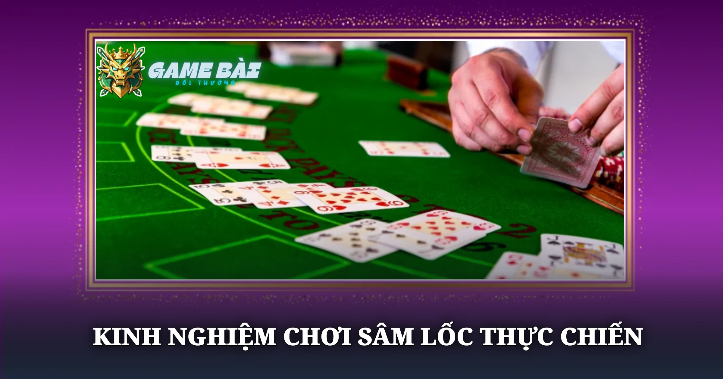 Bí Quyết Chơi Sâm Lốc Cho Bài Thủ 3 Kinh Nghiệm Chơi Sâm Lốc Thực Chiến