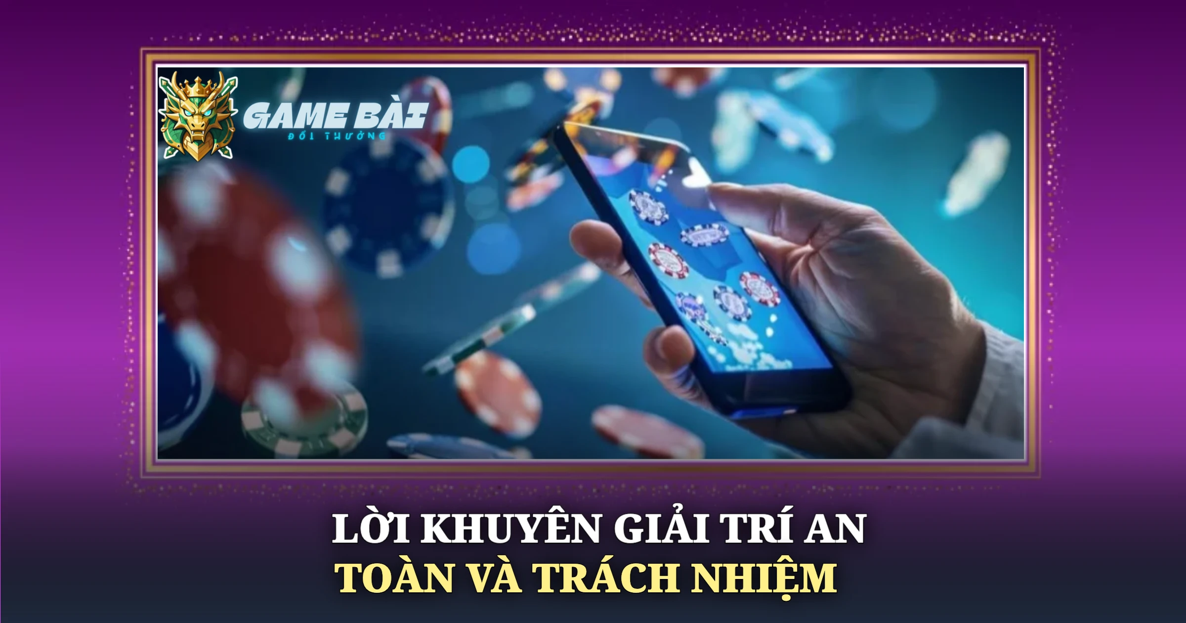 Lời Khuyên Giải Trí An Toàn Và Trách Nhiệm