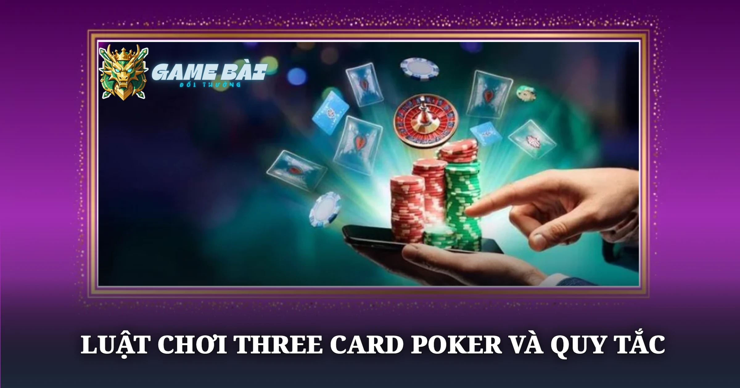 Luật Chơi Three Card Poker Và Quy Tắc