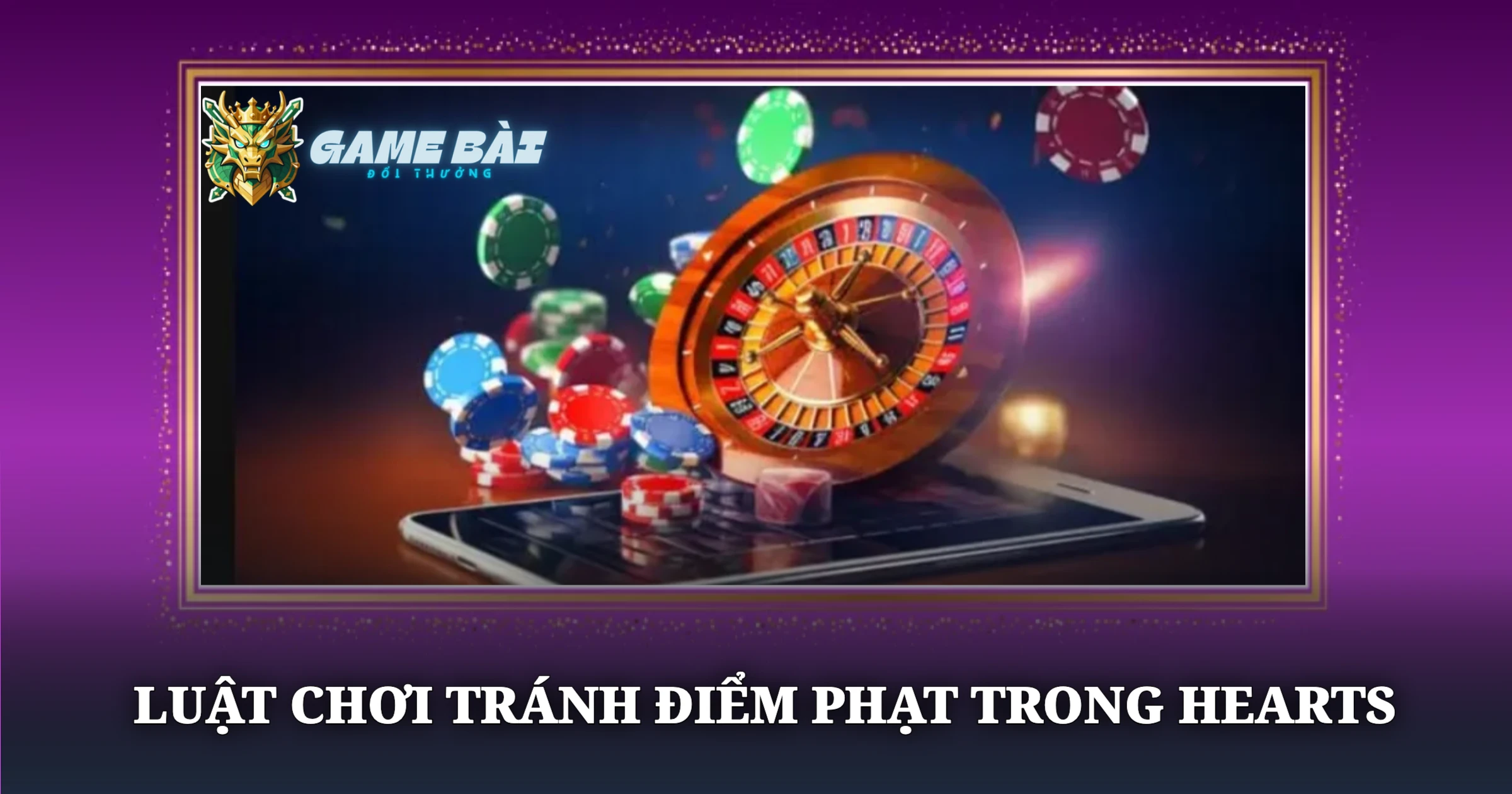Bí Quyết Cân Bằng Chiến Thuật Trong Game Bài Hearts 2 Luật Chơi Tránh Điểm Phạt Trong Hearts