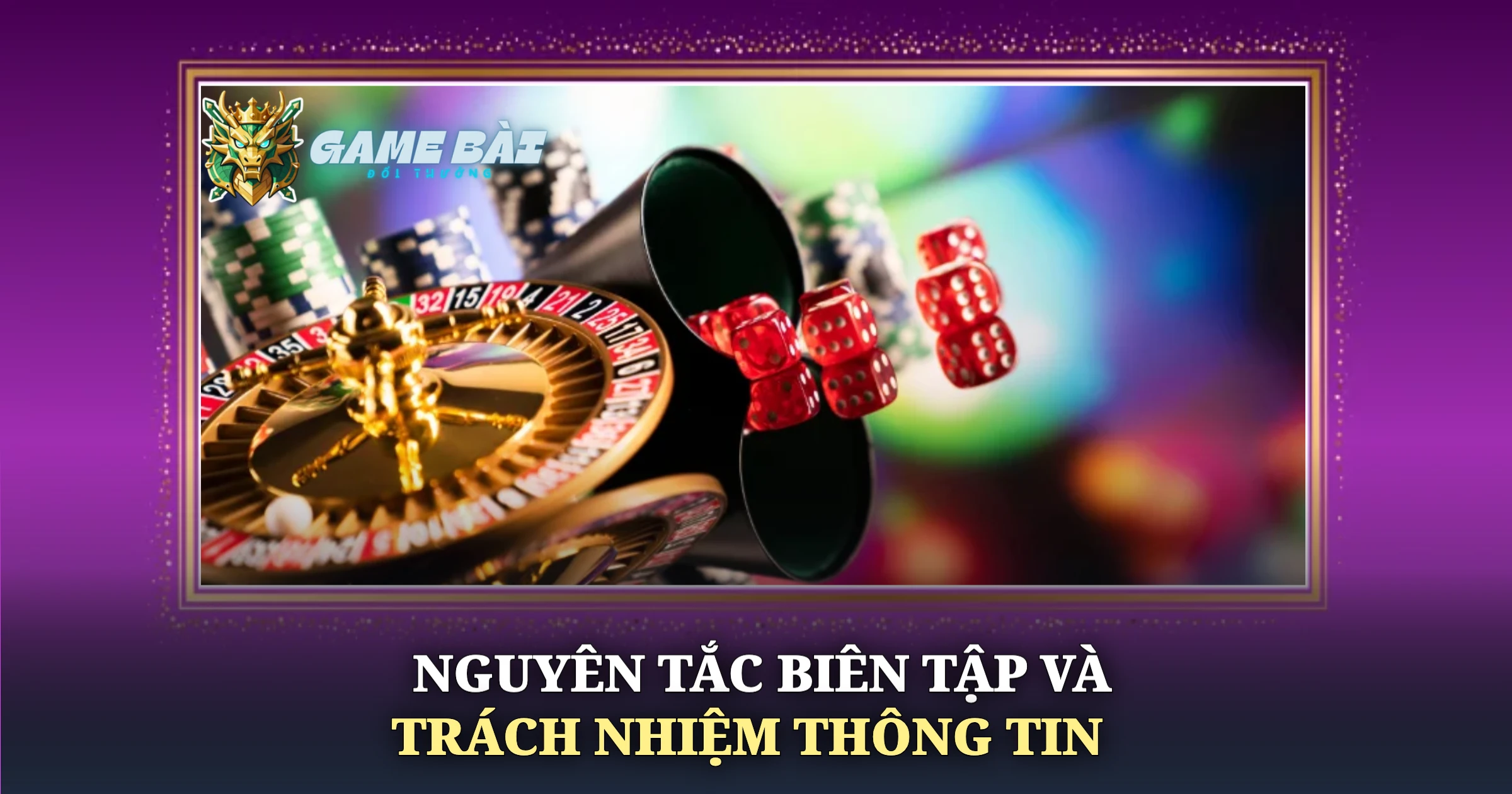 Về Chúng Tôi - Trang Game Bài Đổi Thưởng 3 Nguyên Tắc Biên Tập Và Trách Nhiệm Thông Tin