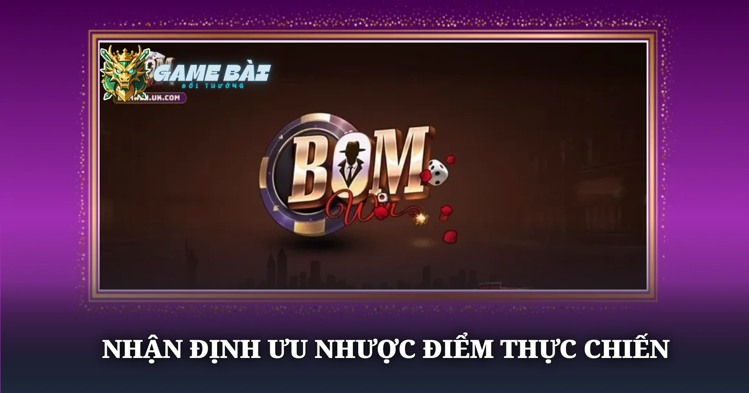 Review Đánh Giá Cổng Game Bomwin Thực Chiến Mới Nhất 4 Nhận Định Ưu Nhược Điểm Thực Chiến