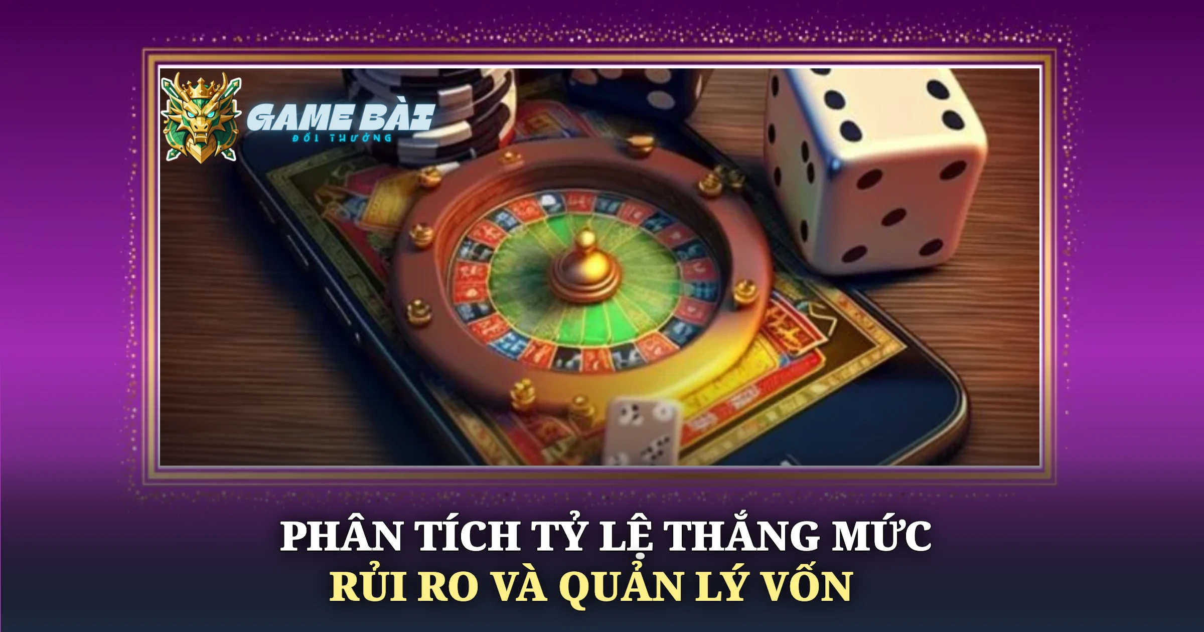 Phân Tích Tỷ Lệ Thắng Mức Rủi Ro Và Quản Lý Vốn