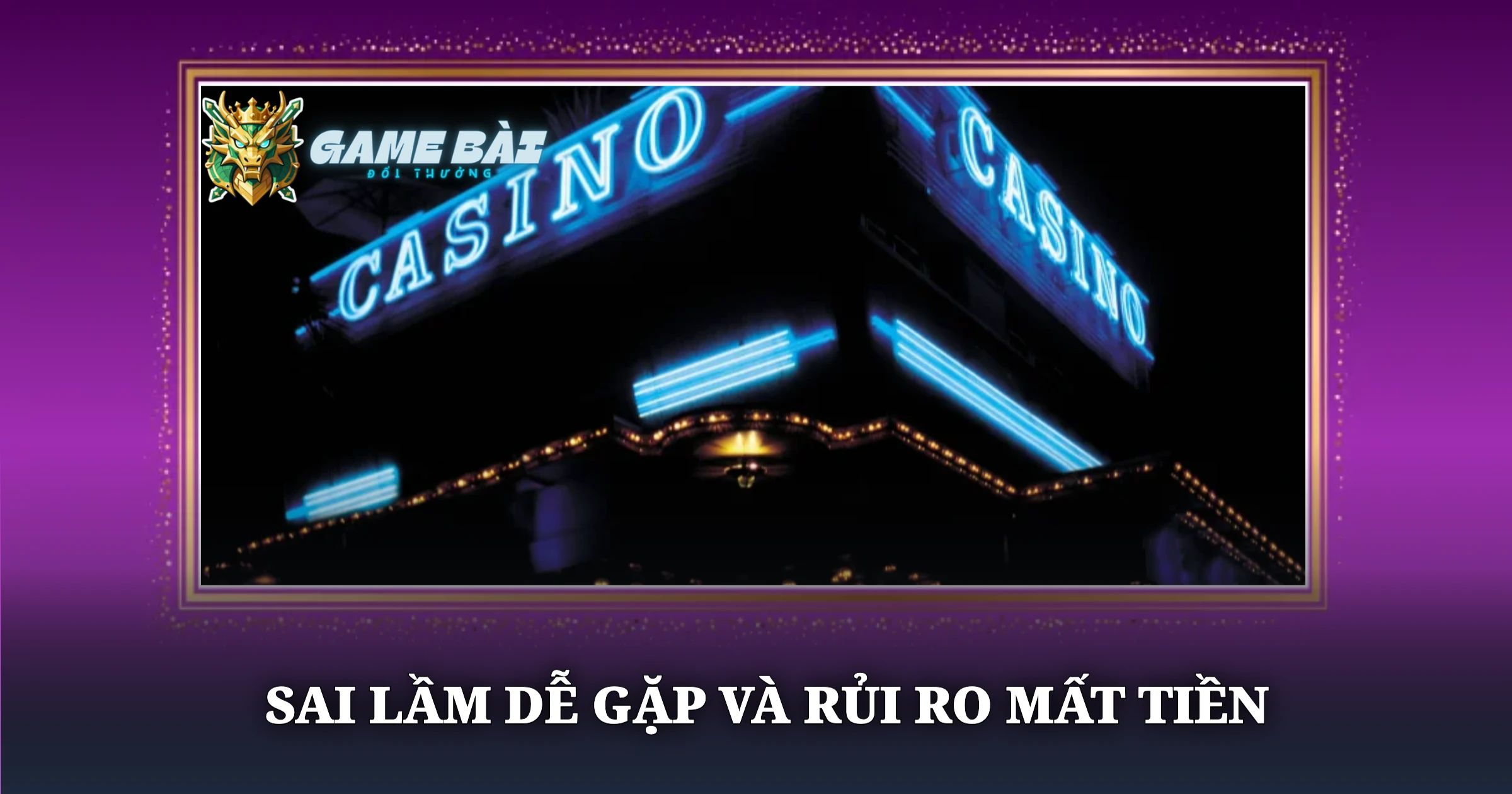 Cách Nhận Biết Game Bài Lừa Đảo Chuẩn Xác Cho Người Chơi 3 Sai Lầm Dễ Gặp Và Rủi Ro Mất Tiền