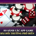 So Sánh Các App Game Bài Đổi Thưởng Phổ Biến 6 So Sanh Cac App Game Bai Doi Thuong Pho Bien Img