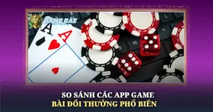 So Sanh Cac App Game Bai Doi Thuong Pho Bien Img