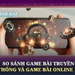 So Sanh Game Bai Truyen Thong Va Game Bai Online Img
