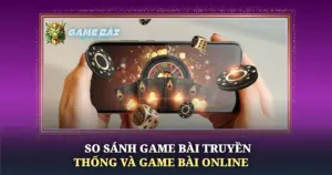 So Sanh Game Bai Truyen Thong Va Game Bai Online Img