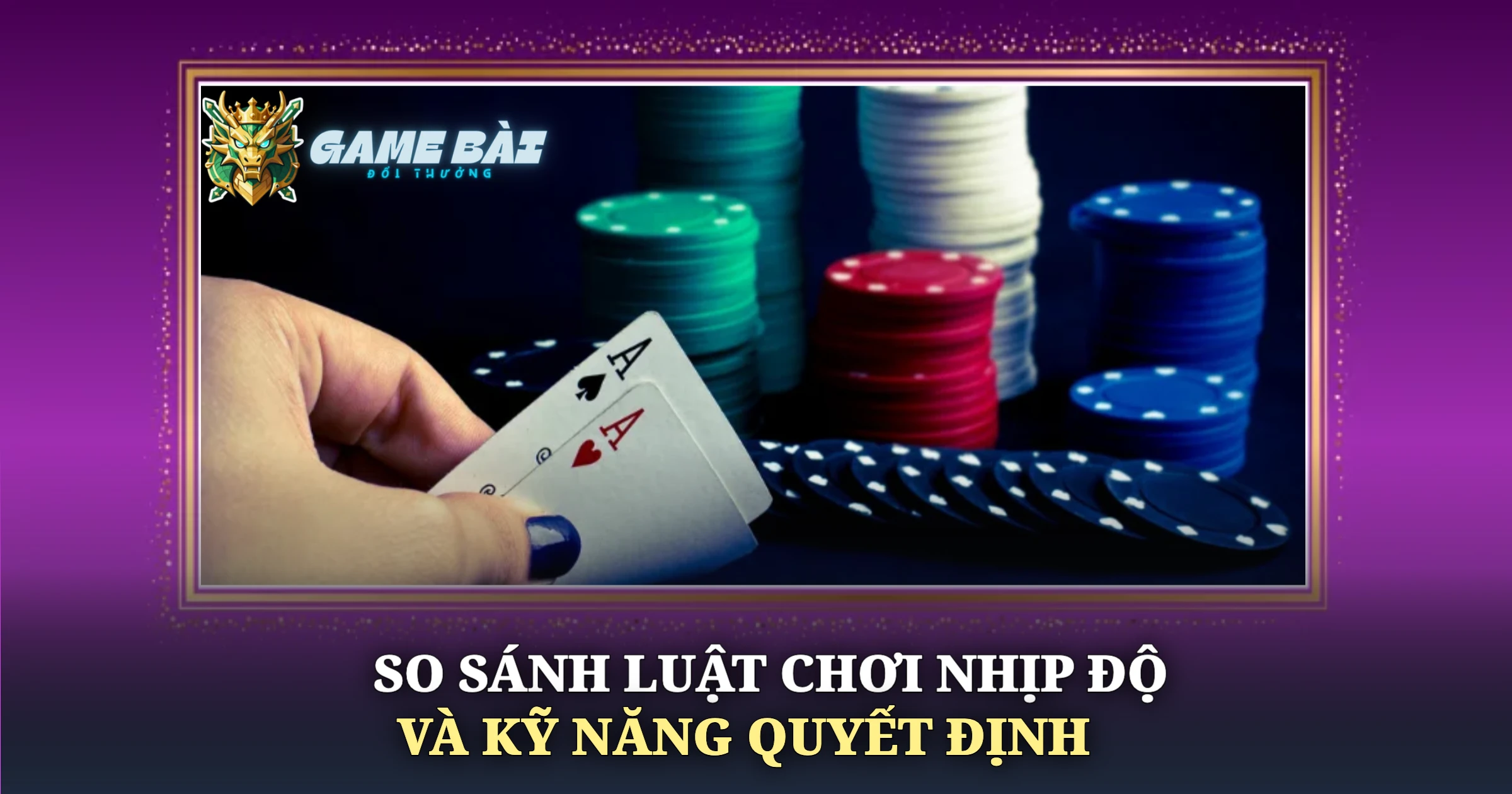 So Sánh Luật Chơi Nhịp Độ Và Kỹ Năng Quyết Định