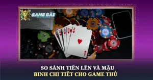 So Sanh Tien Len Va Mau Binh Chi Tiet Cho Game Thu Img