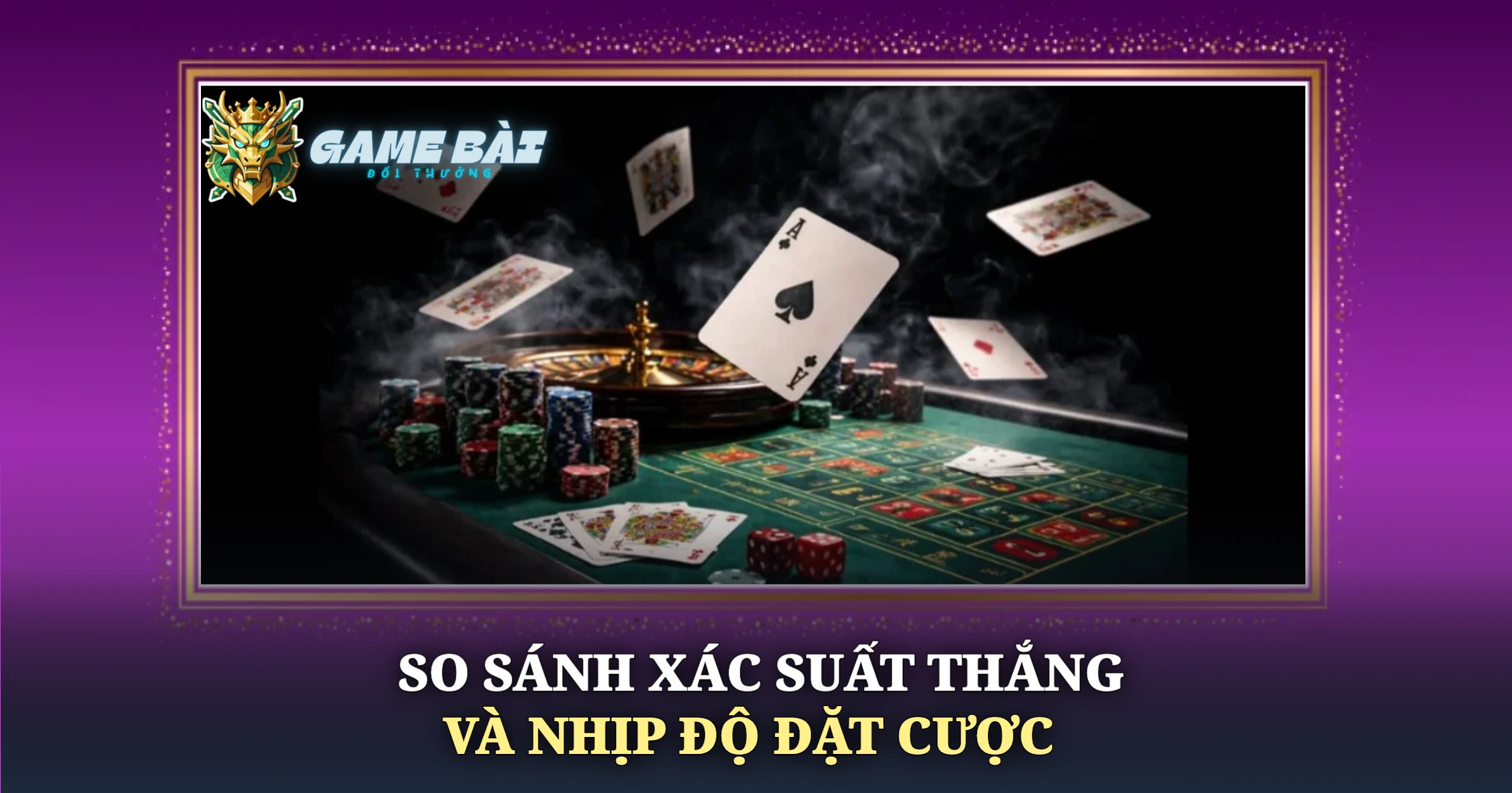 Dragon Tiger Và Baccarat Cái Nào Tỷ Lệ Thắng Cao Hơn 2 So Sánh Xác Suất Thắng Và Nhịp Độ Đặt Cược