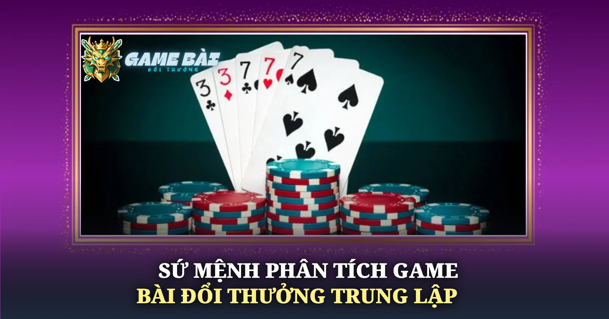 Về Chúng Tôi - Trang Game Bài Đổi Thưởng 1 Sứ Mệnh Phân Tích Game Bài Đổi Thưởng Trung Lập