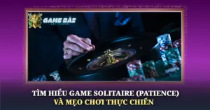 Tim Hieu Game Solitaire Patience Va Meo Choi Thuc Chien Img