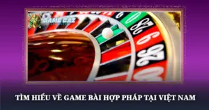 Tim Hieu Ve Game Bai Hop Phap Tai Viet Nam Img