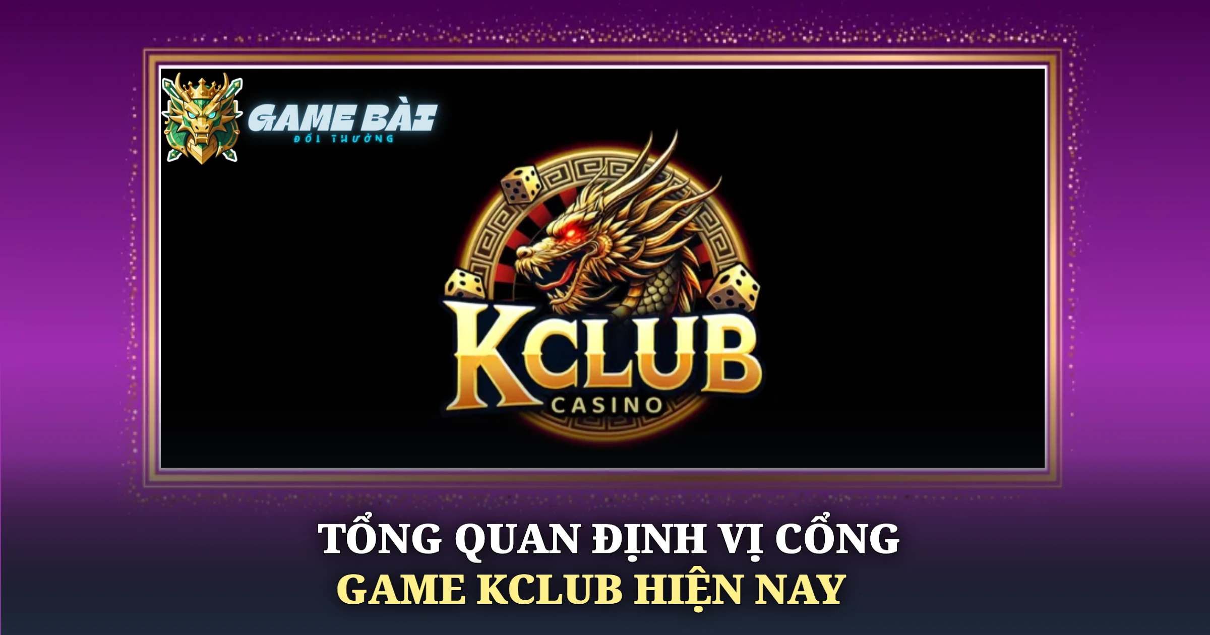 Tổng Quan Định Vị Cổng Game Kclub Hiện Nay