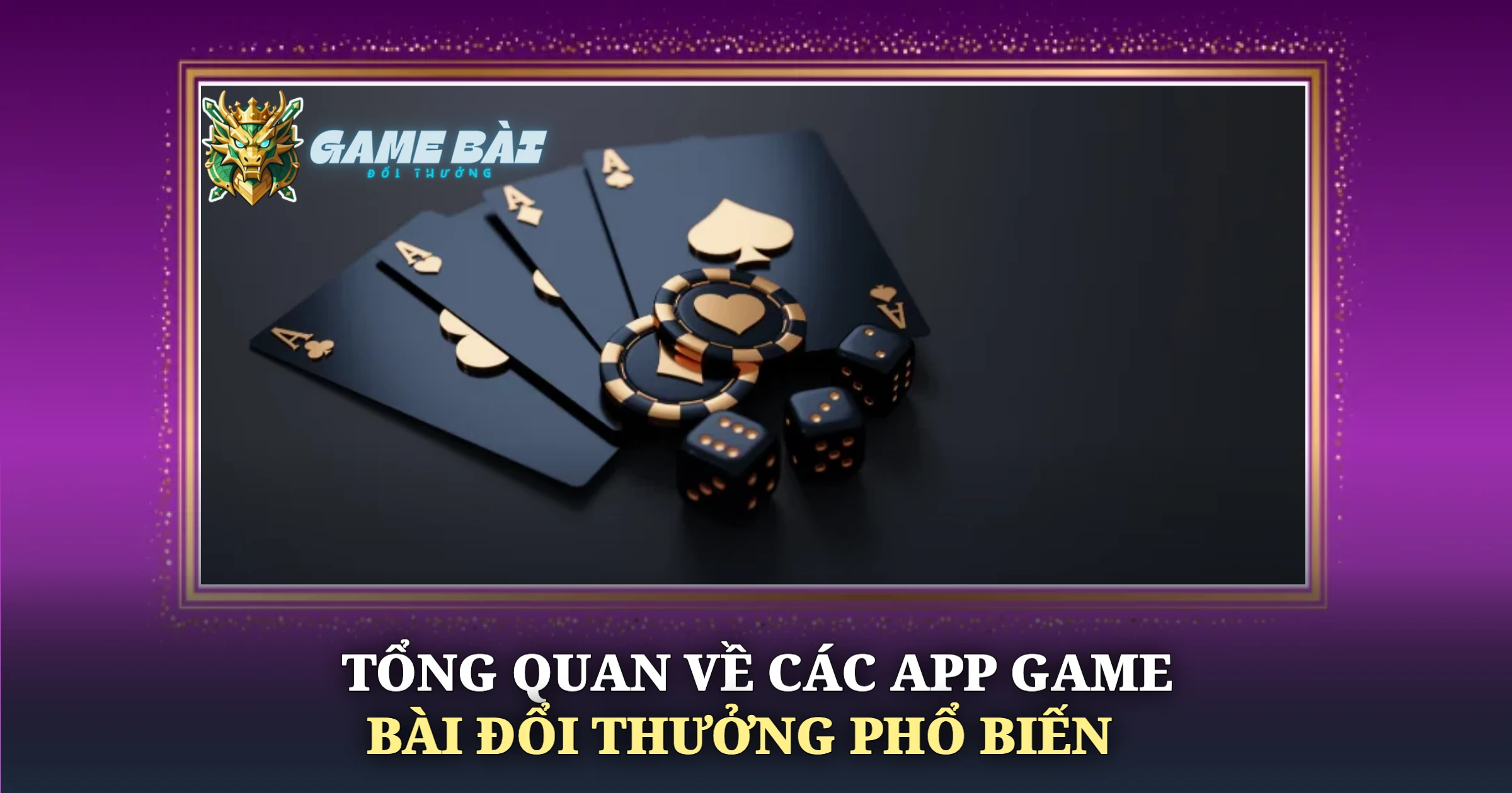 Tổng Quan Về Các App Game Bài Đổi Thưởng Phổ Biến