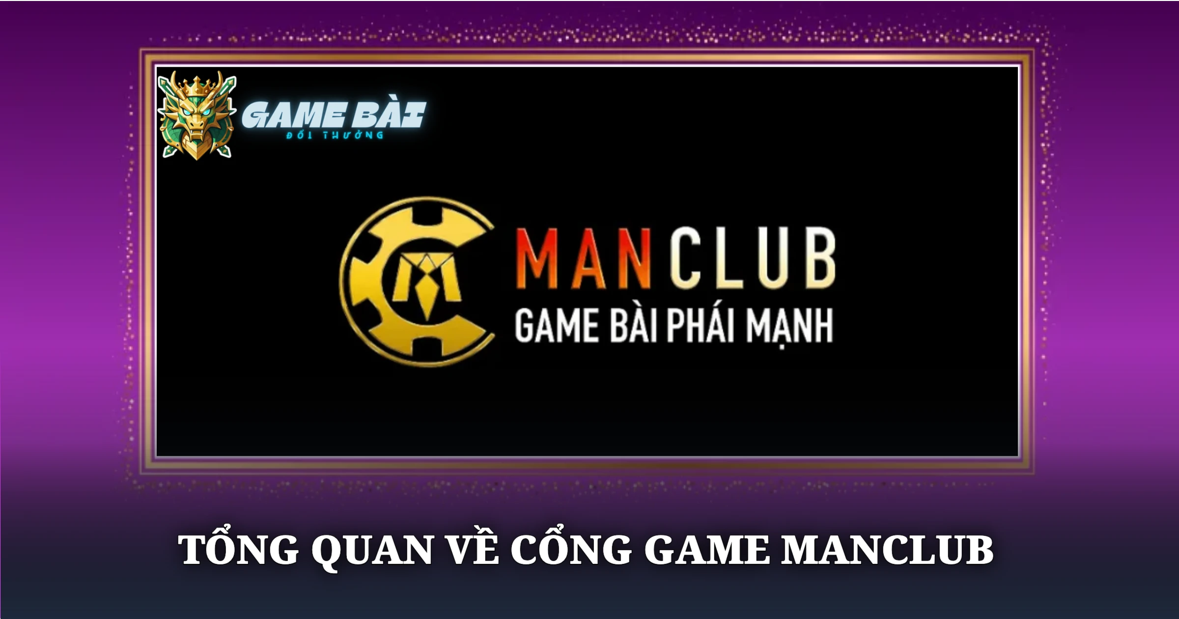 Phân Tích Cổng Game Manclub Chi Tiết Và Thực Chiến 1 Tổng Quan Về Cổng Game Manclub