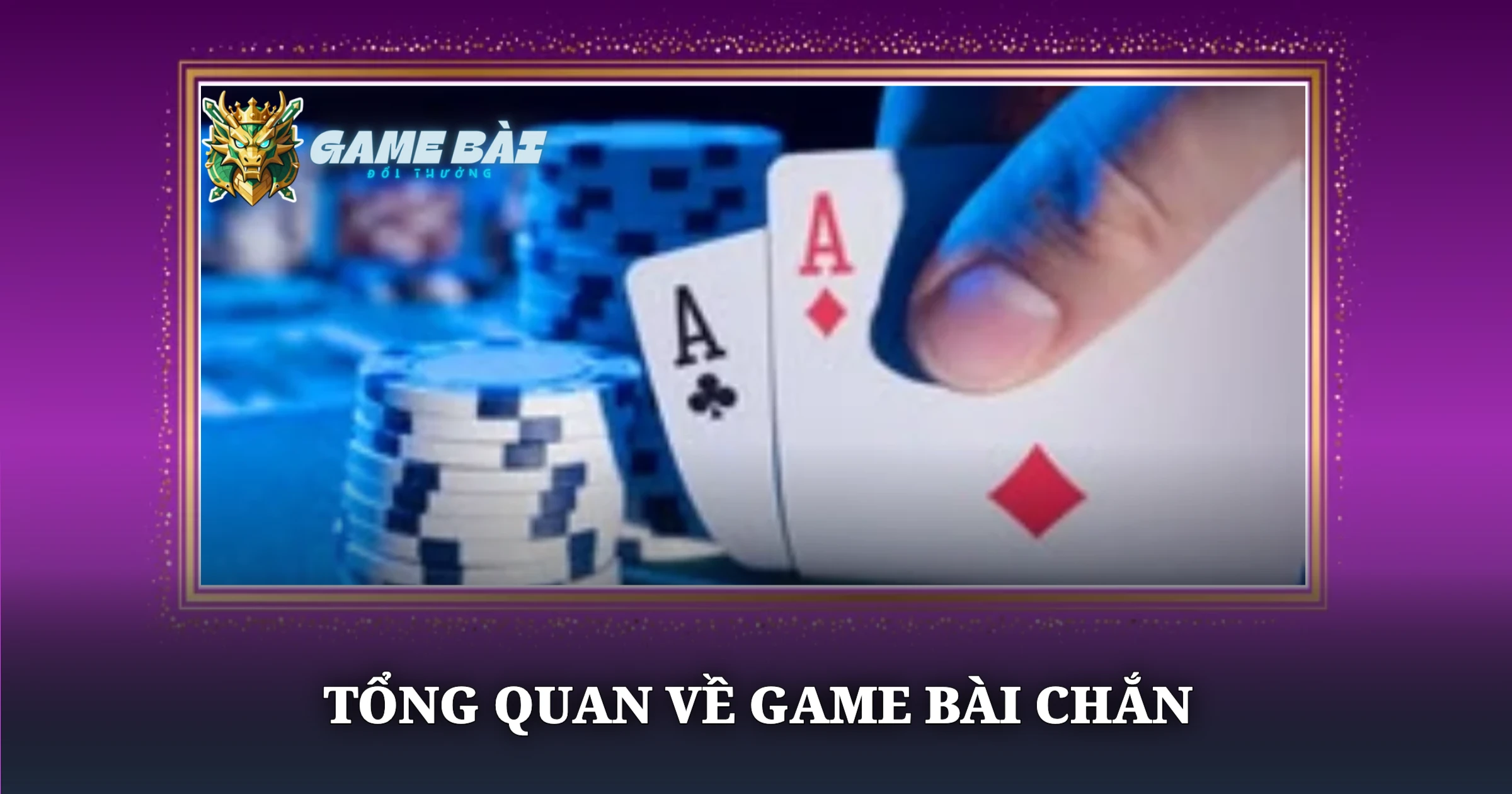 Hướng Dẫn Chơi Chắn Chuẩn Xác Cho Người Mới 1 Tổng Quan Về Game Bài Chắn