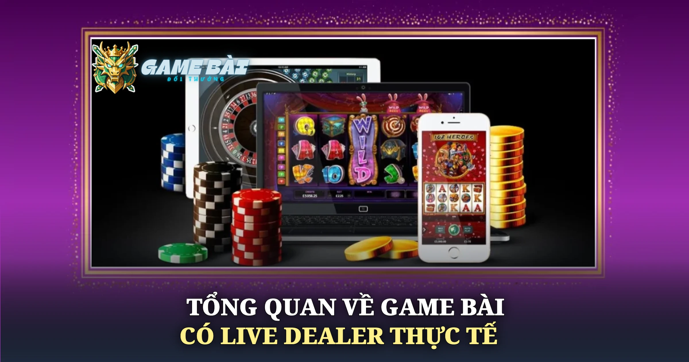 Trải Nghiệm Thực Tế Khi Chơi Game Bài Có Live Dealer 1 Tổng Quan Về Game Bài Có Live Dealer Thực Tế