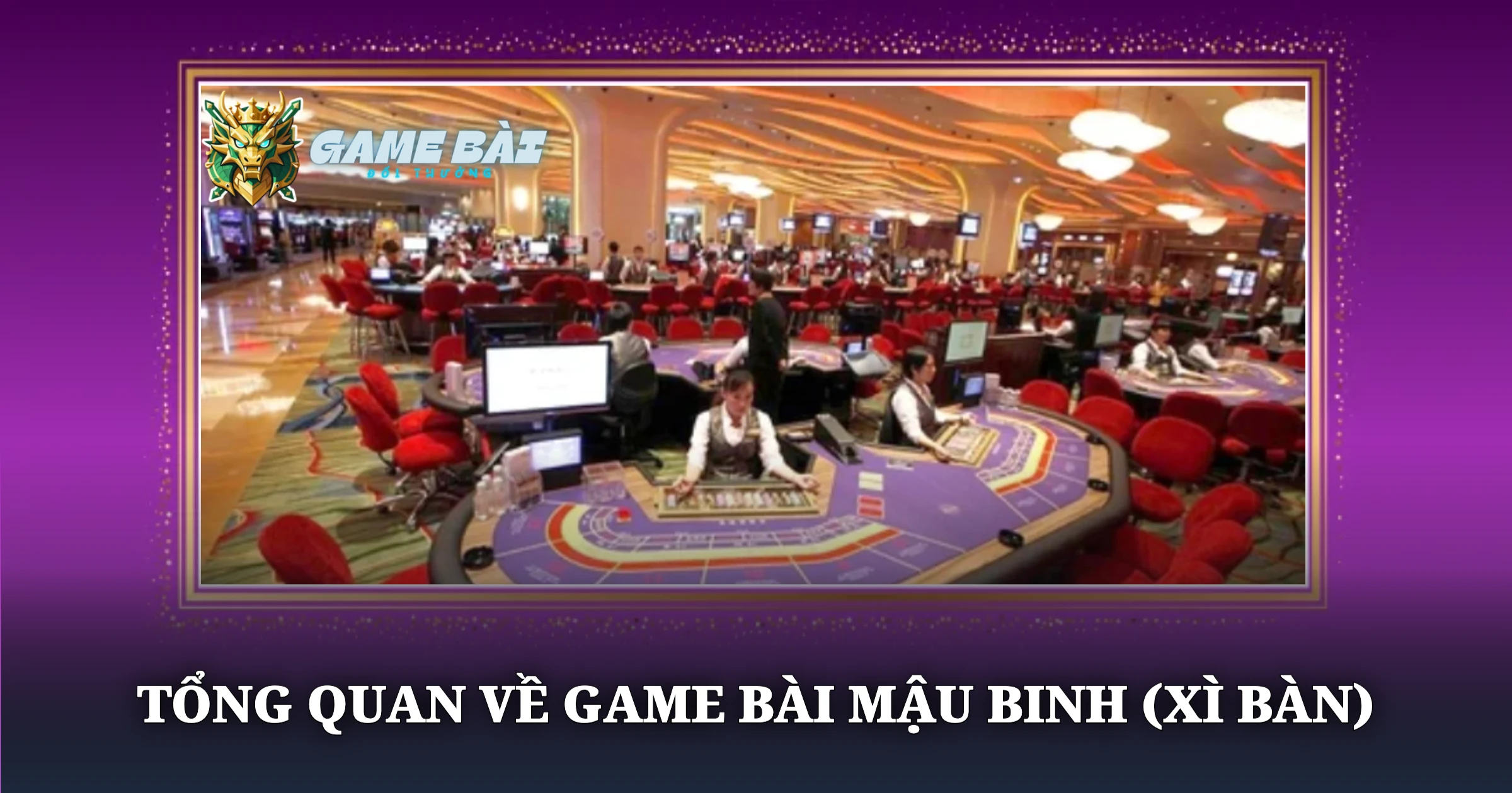 Tổng Quan Về Game Bài Mậu Binh (Xì Bàn)