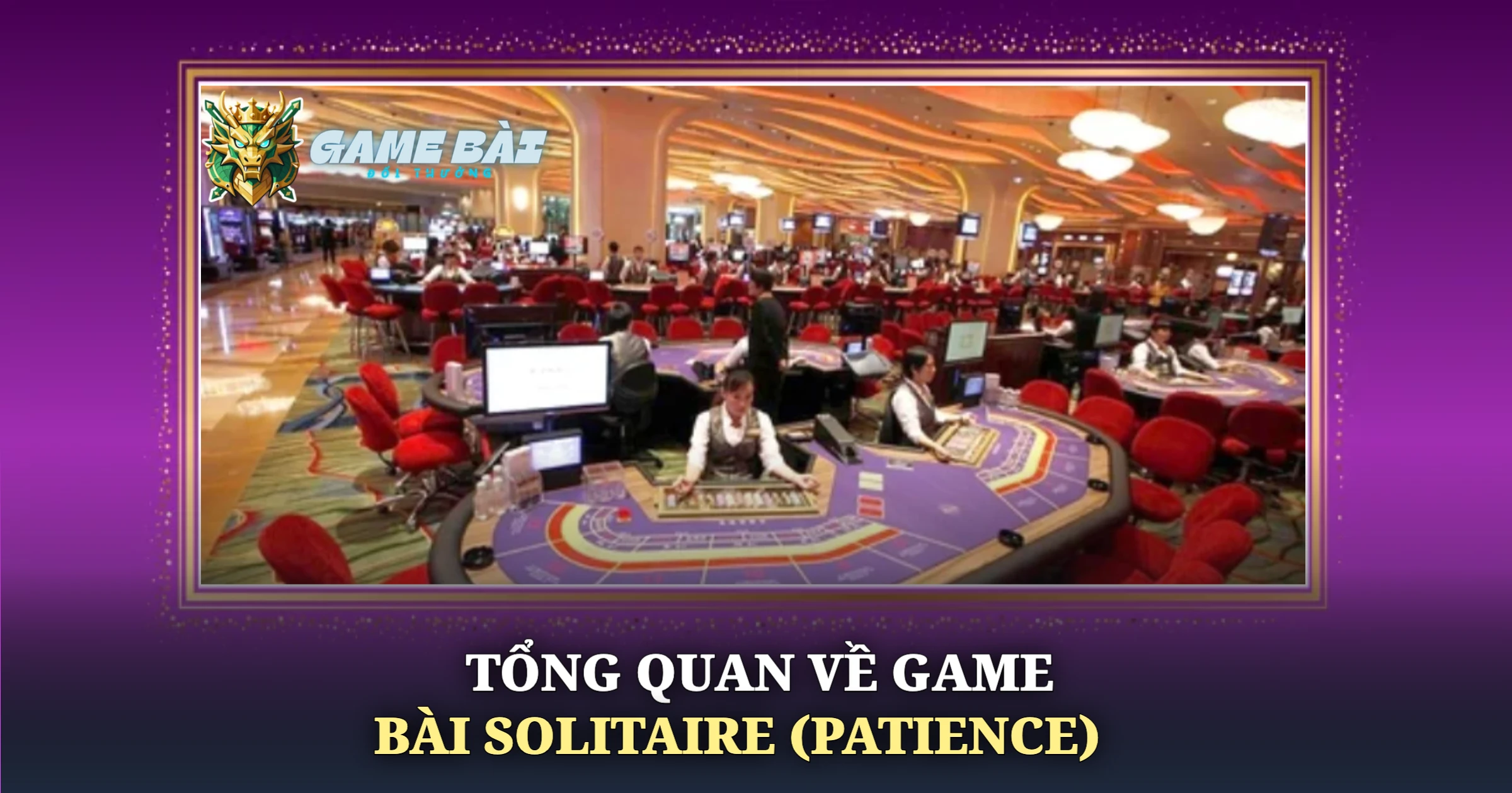 Tìm Hiểu Game Solitaire Patience Và Mẹo Chơi Thực Chiến 1 Tổng Quan Về Game Bài Solitaire (Patience)