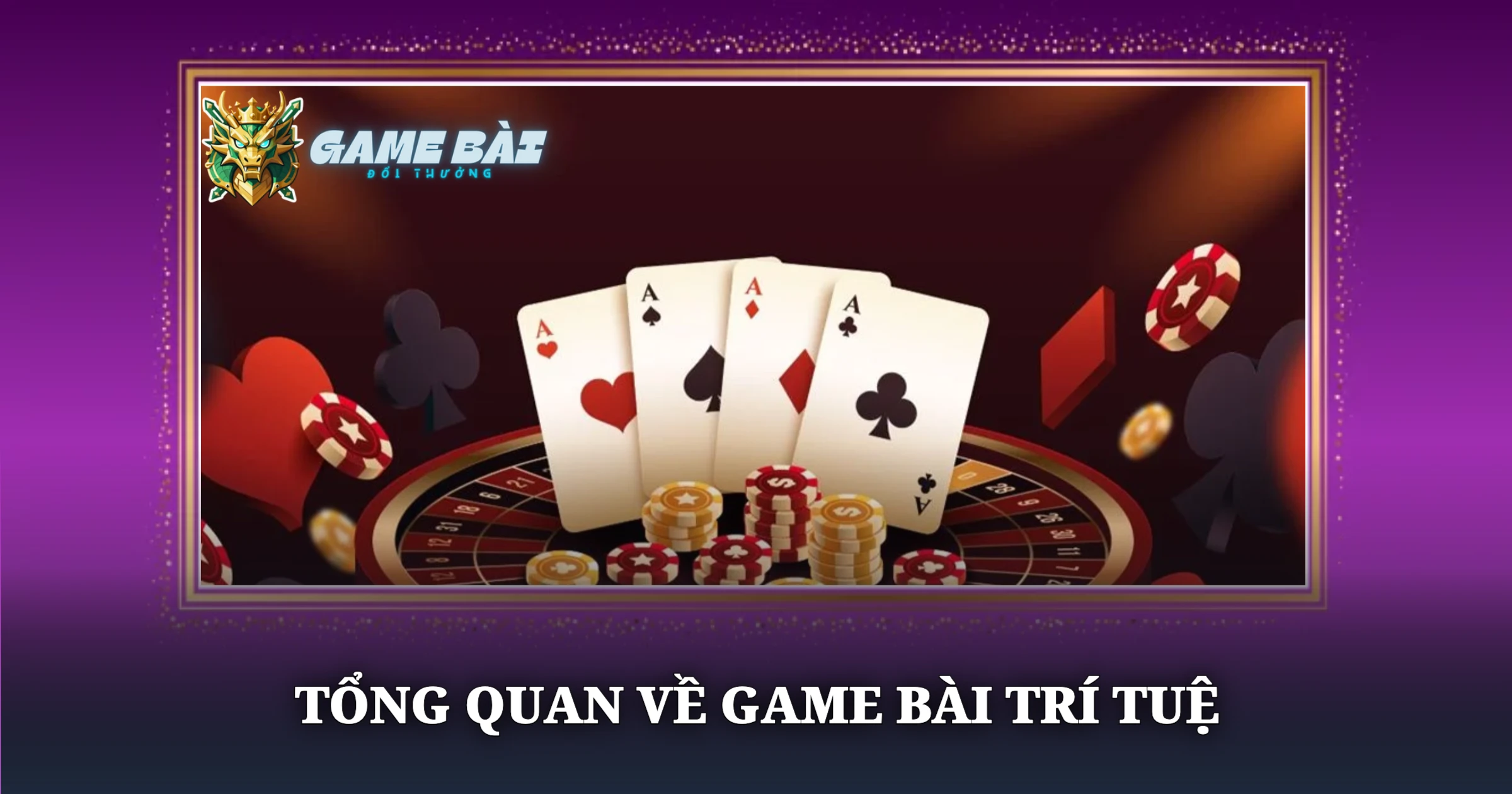 Khám Phá Game Bài Bridge Và Chiến Thuật Chơi Mới Nhất 1 Tổng Quan Về Game Bài Trí Tuệ