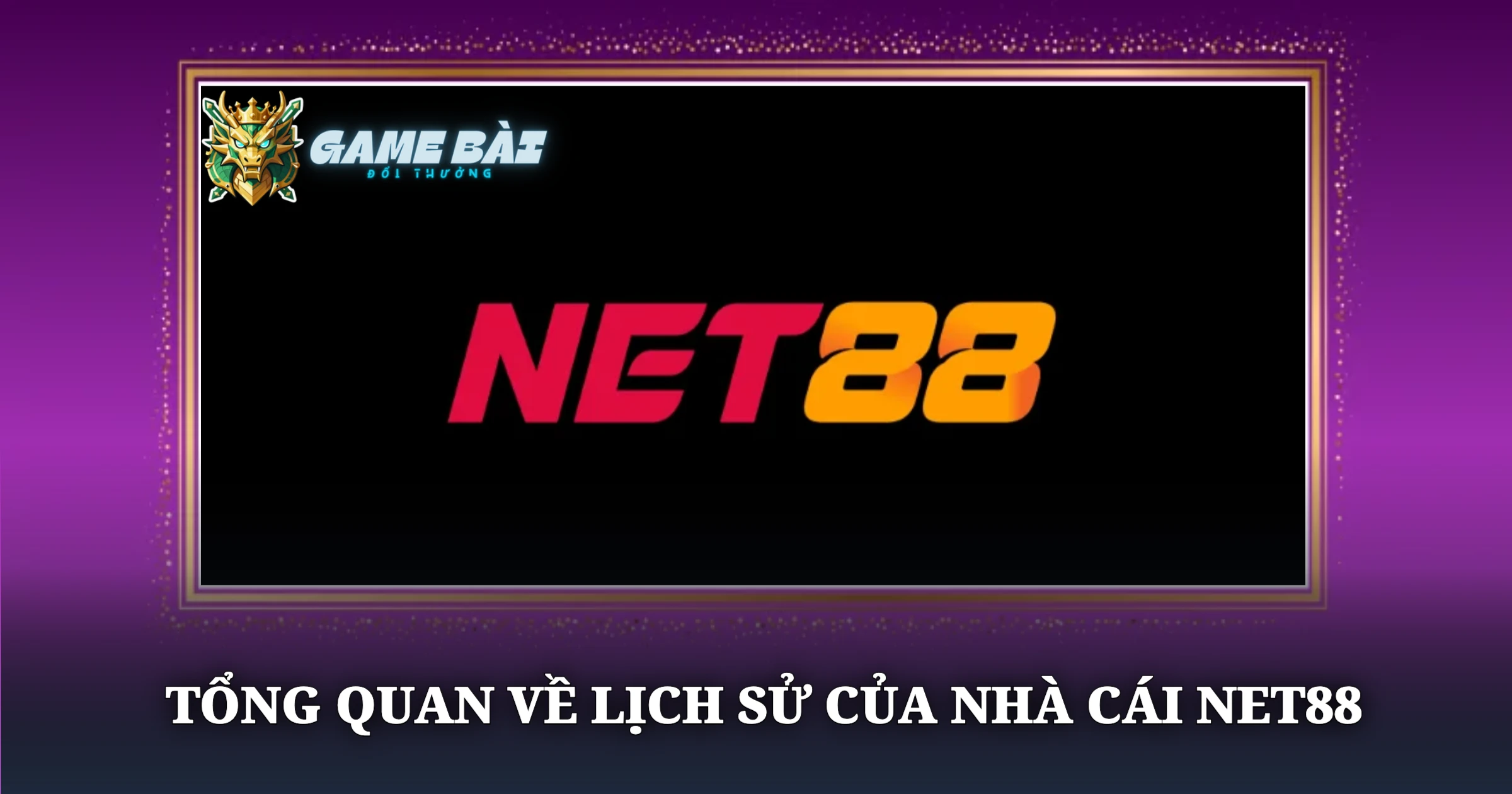 Tổng Quan Về Lịch Sử Của Nhà Cái Net88