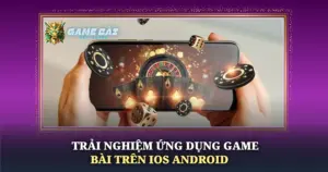 Trai Nghiem Ung Dung Game Bai Tren Ios Android Img